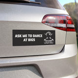 Ask Me to Dance Car Magnet