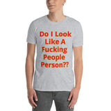 Do I Look Like A Fucking People Person?