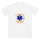 I Narcanned Your Honor Student (EMT) FREE SHIPPING