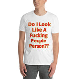 Do I Look Like A Fucking People Person?